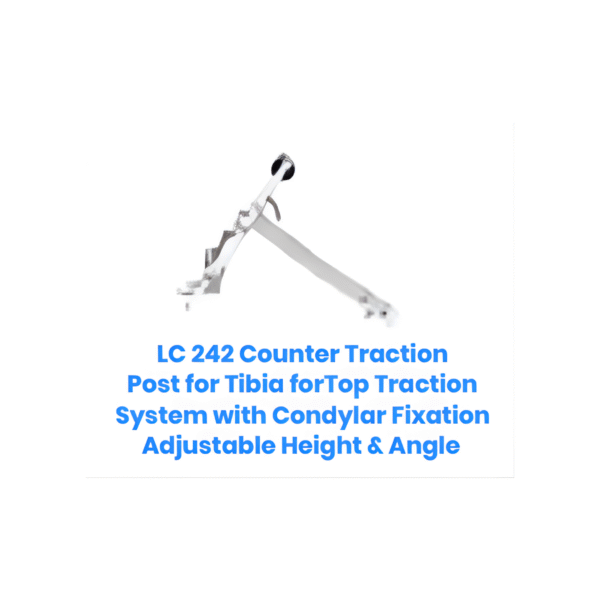 Counter Traction Post for Tibia for Top Traction System with Condylar Fixation Adjustable Height & Angle